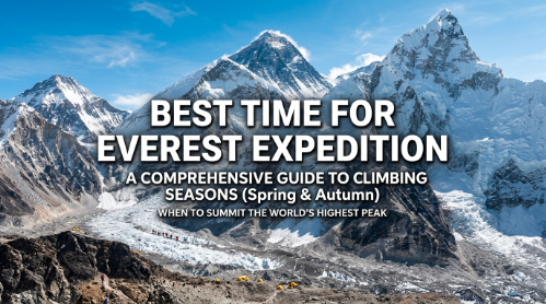 Best Time For Everest Expedition: Spring vs. Autumn Season Compared 